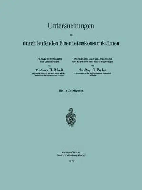 Untersuchungen an Durchlaufenden Eisenbetonkonstruktionen (English, H. Scheit | Na Probst | Na Scheit)