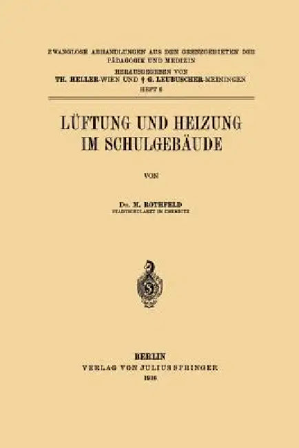 Lüftung Und Heizung Im Schulgebäude (English, M. Rothfeld | Th Heller | G. Leubuscher)