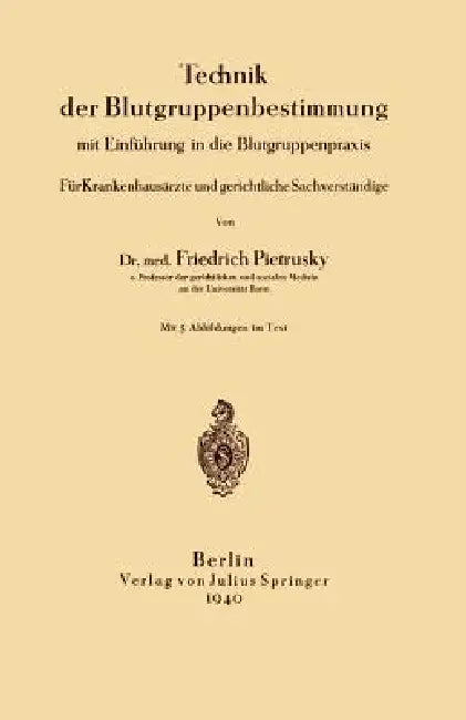 Technik Der Blutgruppenbestimmung Mit Einführung in Die Blutgruppenpraxis (English, Friedrich Pietrusky)