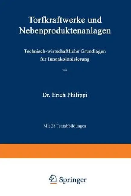 Torfkraftwerke Und Nebenproduktenanlagen (English, Erich Philippi)