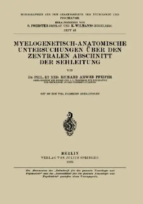 Myelogenetisch-Anatomische Untersuchungen Über Den Zentralen Abschnitt Der Sehleitung (English, Richard Arwed Pfeifer | O. Foerster | K. Wilmanns)