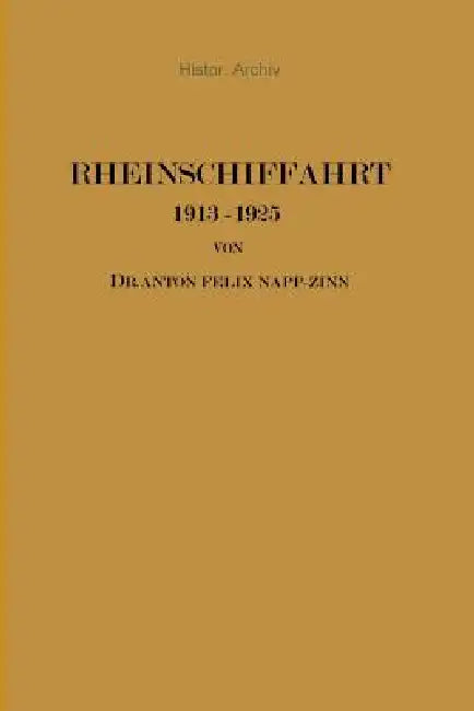 Rheinschiffahrt 1913-1925 (English, Anton Felix Napp-Zinn)