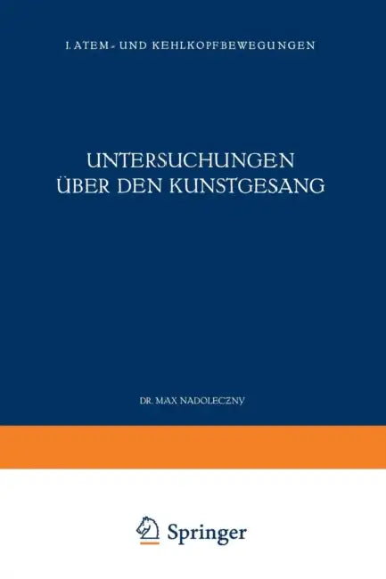 Untersuchungen Über Den Kunstgesang (English, Max Nadoleczny)