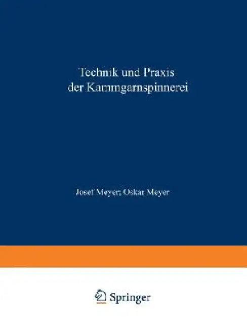 Technik Und PRAXIS Der Kammgarnspinnerei (English, Josef Meyer)