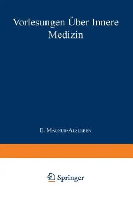 Vorlesungen Über Innere Medizin (English, E. Magnus-Alsleben)