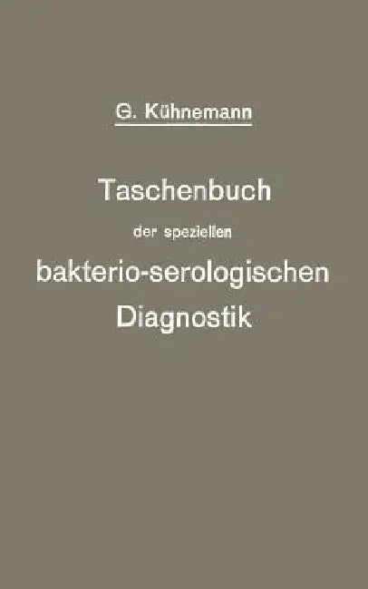 Taschenbuch Der Speziellen Bakterio-Serologischen Diagnostik (English, Georg Kühnemann)