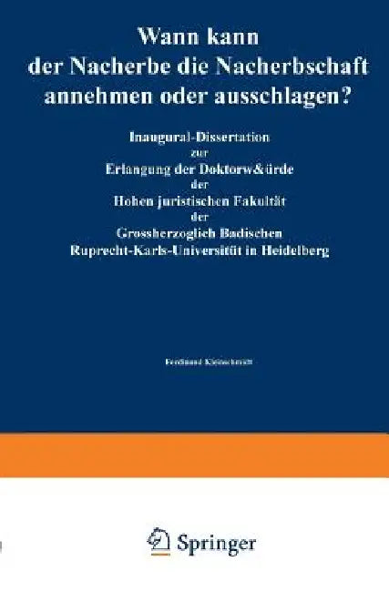 Wann Kann Der Nacherbe Die Nacherbschaft Annehmen Oder Ausschlagen? (English, Ferdinant Kleinschmidt)