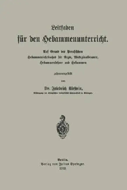 Leitfaden Für Den Hebammenunterricht (English, Friedrich Kirstein)