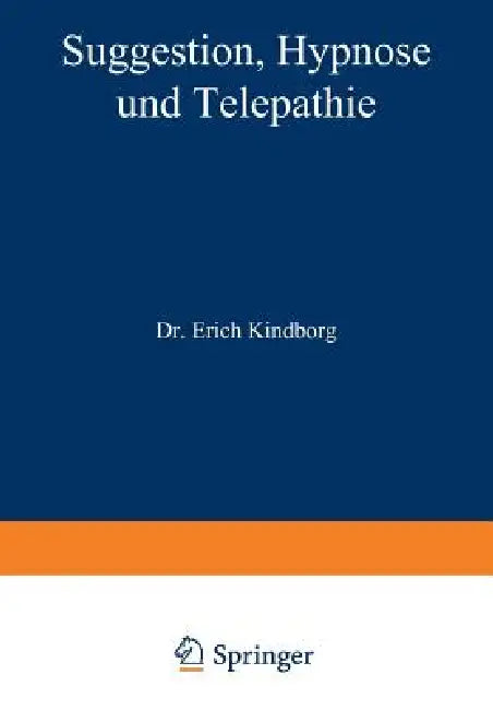 Suggestion, Hypnose Und Telepathie (English, Na Kindborg)