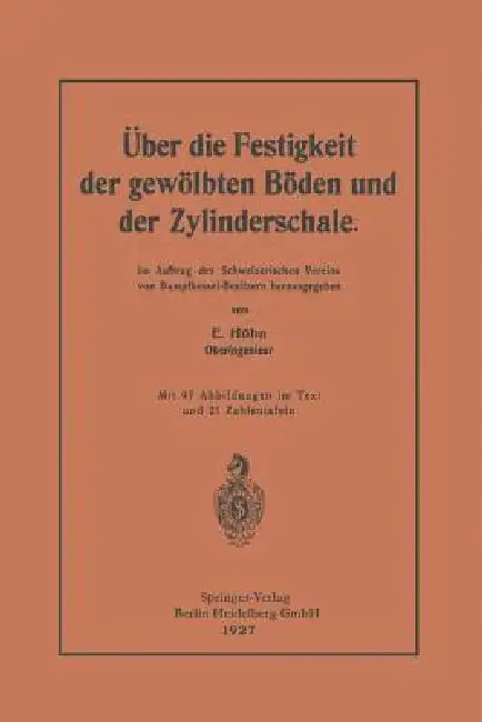 Über Die Festigkeit Der Gewölbten Böden Und Der Zylinderschale (English, Ernst Höhn)