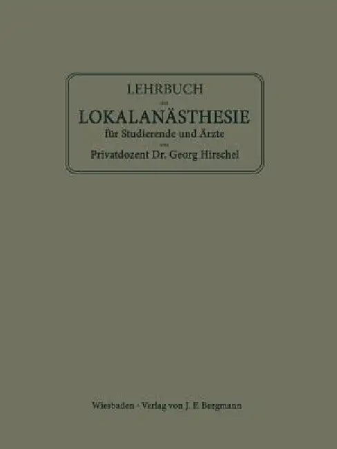 Lehrbuch Der Lokalanästhesie Für Studierende Und Ärzte (English, Georg Hirschel)