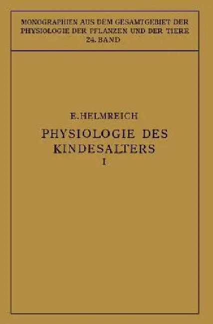 Physiologie Des Kindesalters (English, Egon Helmreich | M. Gildmeister | R. Goldschmidt)