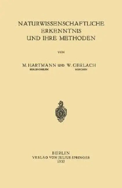Naturwissenschaftliche Erkenntnis Und Ihre Methoden (English, W. Hartmann)