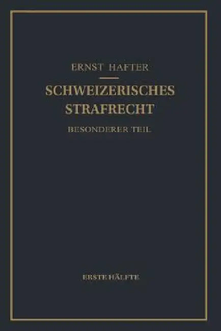 Schweizerisches Strafrecht. Besonderer Teil (English, Ernst Hafter)