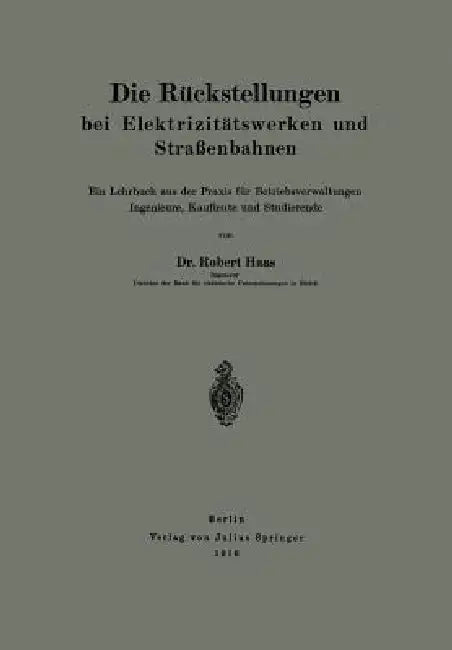 Die Rückstellungen Bei Elektrizitätswerken Und Straßenbahnen (English, Robert Haas)