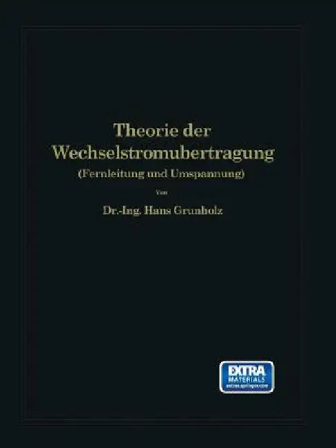 Theorie Der Wechselstromübertragung (English, Hans Grünholz)