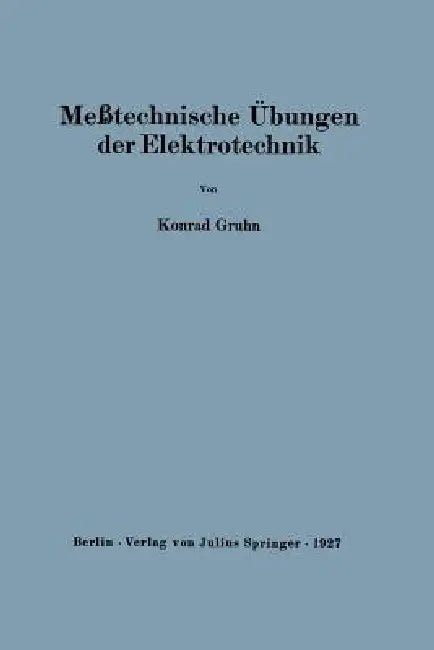 Meßtechnische Übungen Der Elektrotechnik (English, Konrad Gruhn)