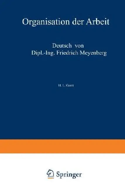 Organisation Der Arbeit (English, H. L. Gantt | Friedrich Meyenberg)