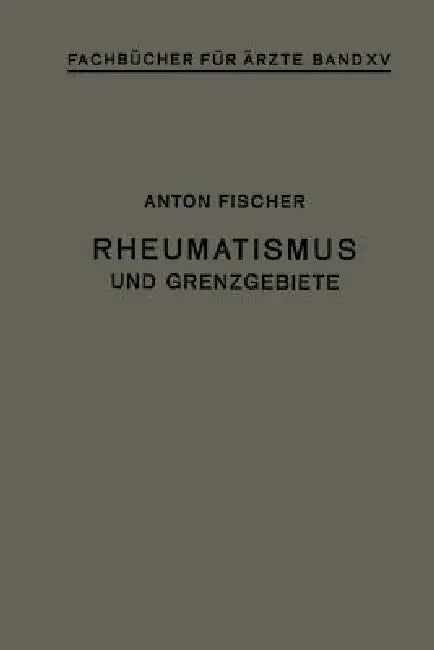 Rheumatismus Und Grenzgebiete (English, Anton Fischer)