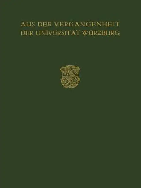 Aus Der Vergangenheit Der Universität Würzburg (English, Max Buchner)
