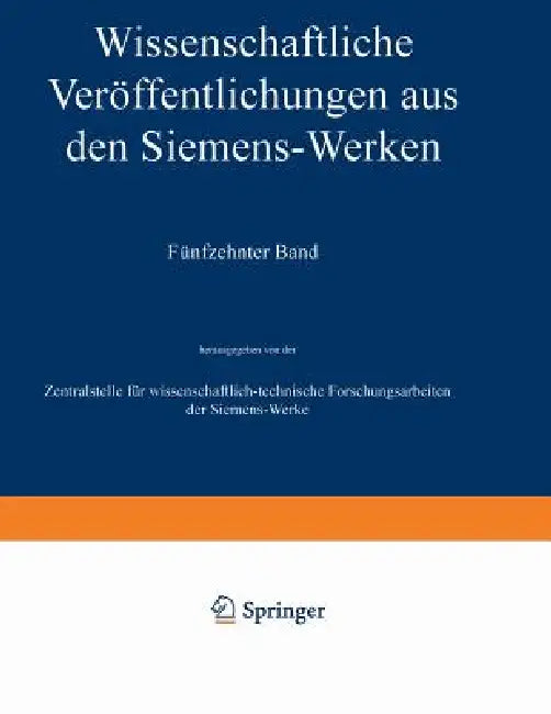 Wissenschaftliche Veröffentlichungen Aus Den Siemens-Werken (English, Heinrich Von Boul | Robert Fellinger | Adolf Franke)