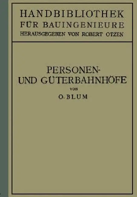 Personen- Und Güterbahnhöfe (English, Otto Blum | Robert Otzen)