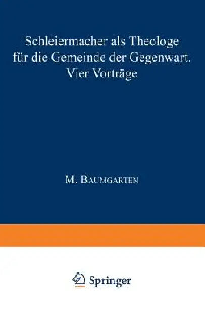 Schleiermacher ALS Theologe Für Die Gemeinde Der Gegenwart (English, M. Baumgarten)