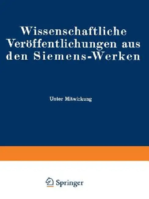 Wissenschaftliche Veröffentlichungen Aus Den Siemens-Werken (English, Fritz Bath | Rudolf Bingel | Elisabeth Brandenburger)