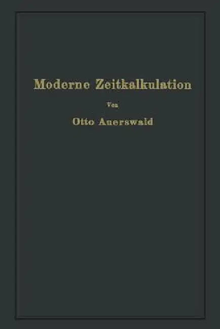 Moderne Zeitkalkulation (English, Otto Auerswald)