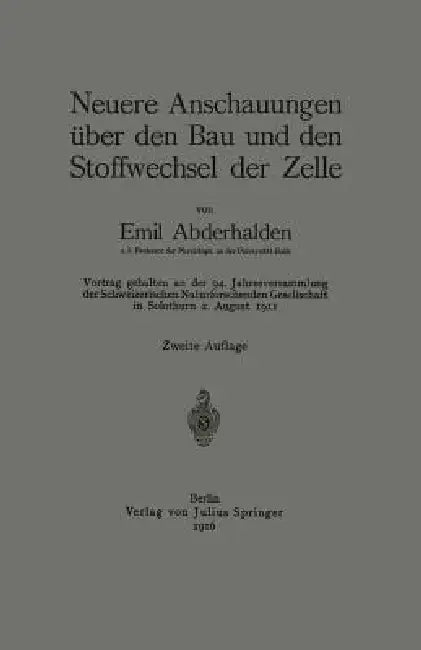 Neuere Anschauungen Über Den Bau Und Den Stoffwechsel Der Zelle (English, Emil Abderhalden)