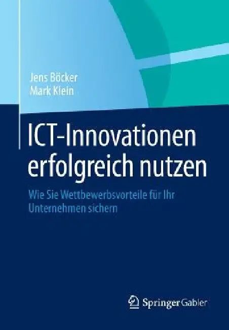 Ict-Innovationen Erfolgreich Nutzen (English, Jens Böcker | Mark Klein)