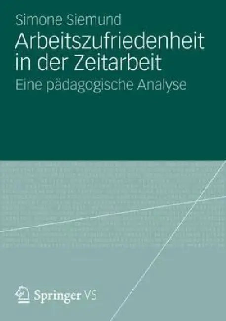 Arbeitszufriedenheit in Der Zeitarbeit (English, Simone Siemund)