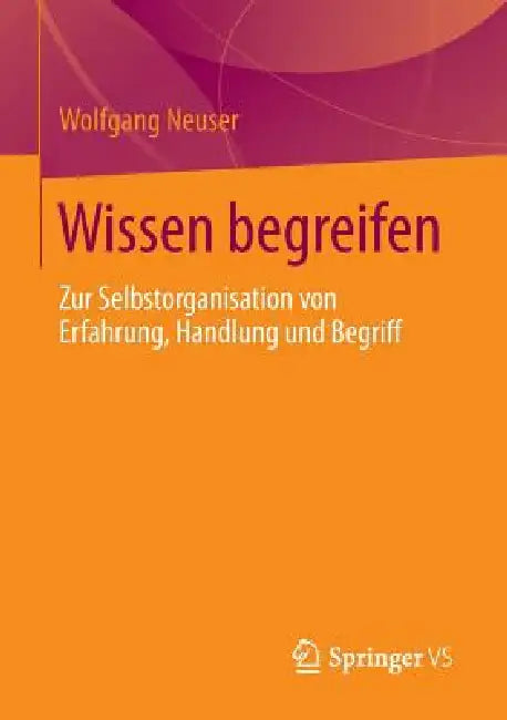 Wissen Begreifen (English, Wolfgang Neuser)