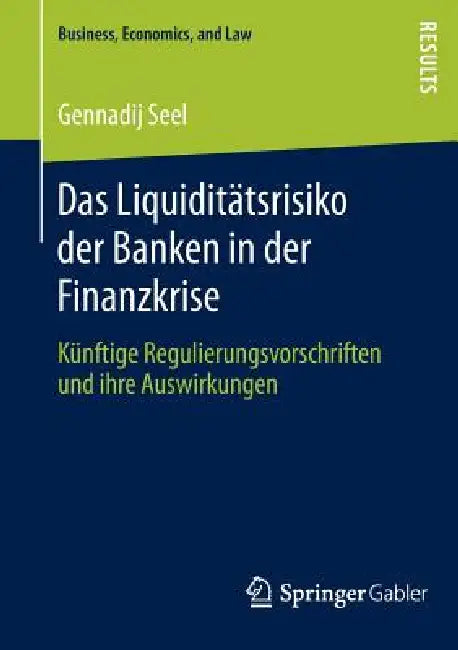 Das Liquiditätsrisiko Der Banken in Der Finanzkrise (English, Gennadij Seel)