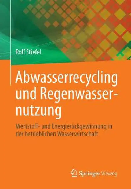 Abwasserrecycling Und Regenwassernutzung (English, Rolf Stiefel)