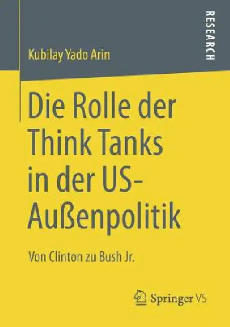 Die Rolle Der Think Tanks in Der Us-Außenpolitik (English, Kubilay Yado Arin)