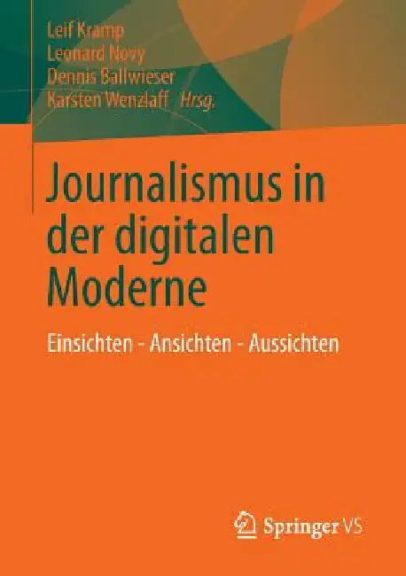 Journalismus in Der Digitalen Moderne (English, Leif Kramp | Leonard Novy | Dennis Ballwieser)