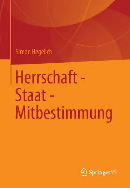 Herrschaft - Staat - Mitbestimmung (English, Simon Hegelich)