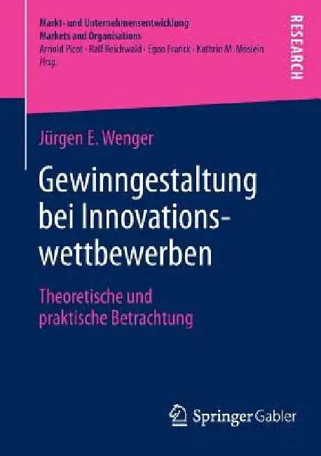 Gewinngestaltung Bei Innovationswettbewerben (English, Jürgen E. Wenger)