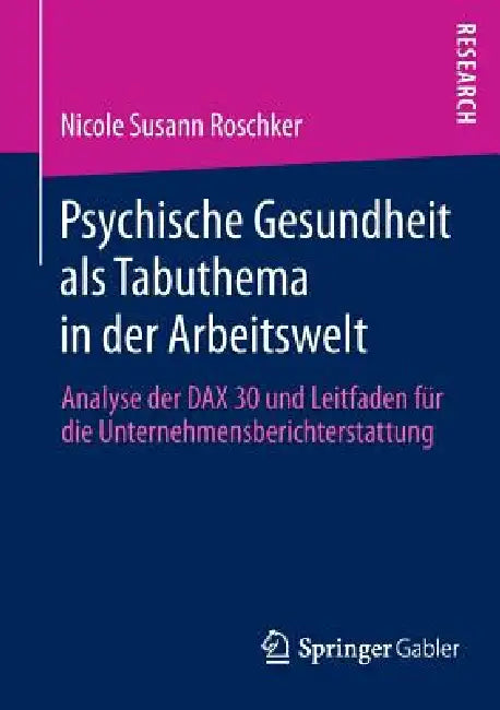 Psychische Gesundheit ALS Tabuthema in Der Arbeitswelt (English, Nicole Susann Roschker)