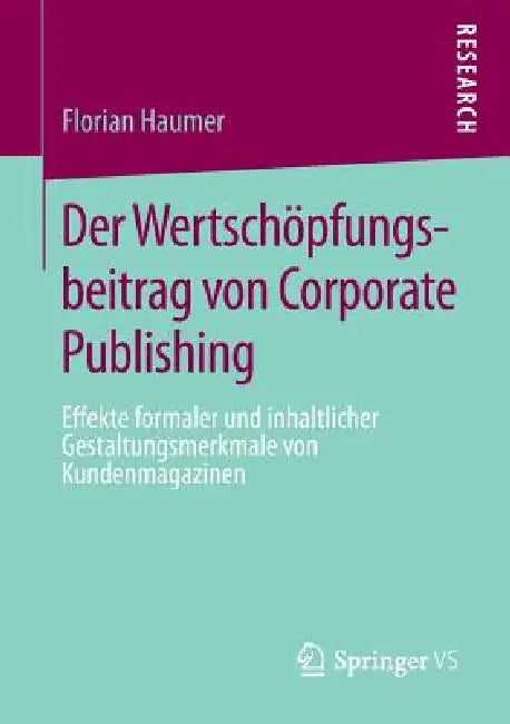 Der Wertschöpfungsbeitrag Von Corporate Publishing (English, Florian Haumer)