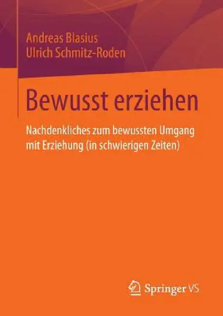 Bewusst Erziehen (English, Andreas Blasius | Ulrich Schmitz-Roden)