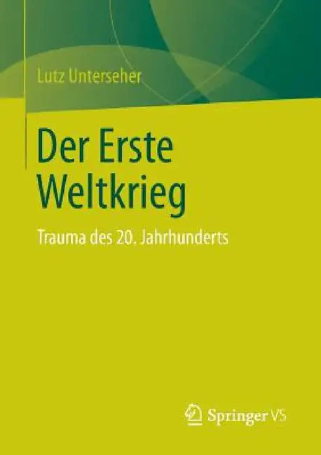 Der Erste Weltkrieg (English, Lutz Unterseher)