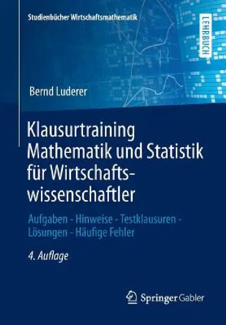 Klausurtraining Mathematik Und Statistik Für Wirtschaftswissenschaftler (English, Bernd Luderer | Karl-Heinz Eger | Dana Uhlig)