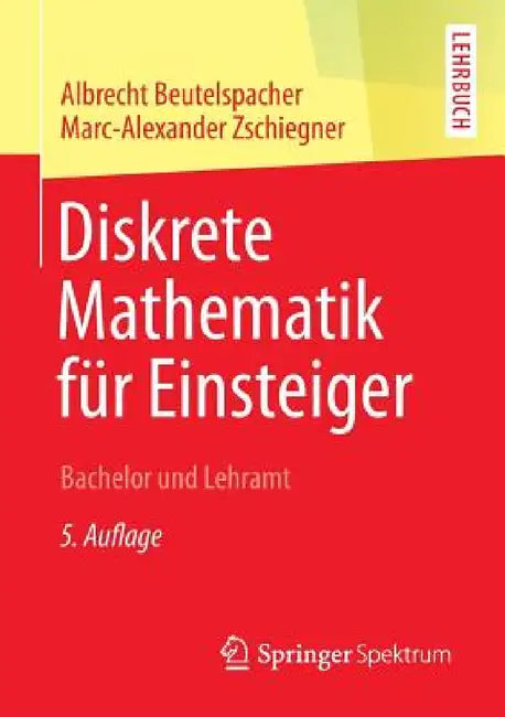 Diskrete Mathematik Für Einsteiger (English, Albrecht Beutelspacher | Marc-Alexander Zschiegner)
