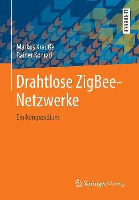 Drahtlose Zigbee-Netzwerke (English, Markus Krauße | Rainer Konrad)