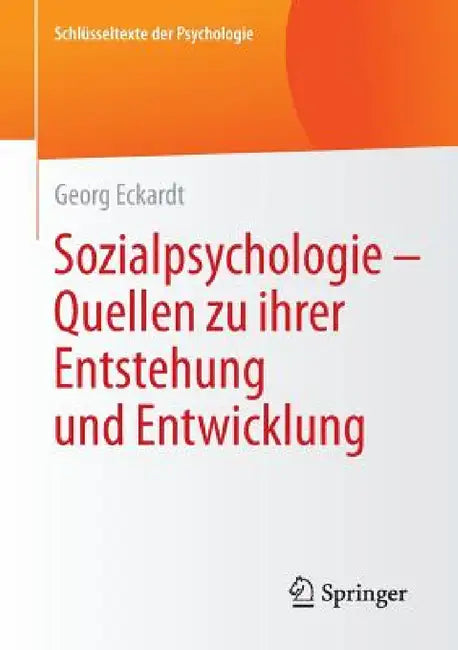 Sozialpsychologie - Quellen Zu Ihrer Entstehung Und Entwicklung (English, Georg Eckardt)