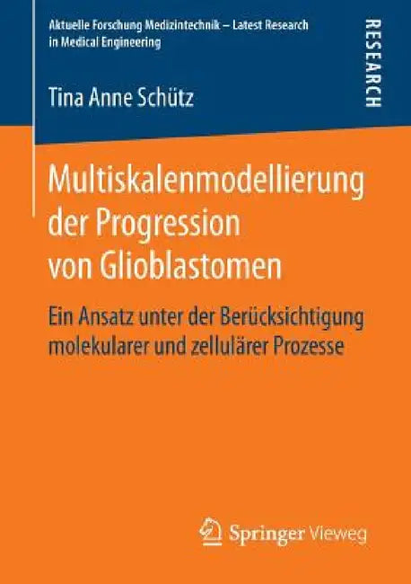 Multiskalenmodellierung Der Progression Von Glioblastomen (English, Tina Anne Schütz)