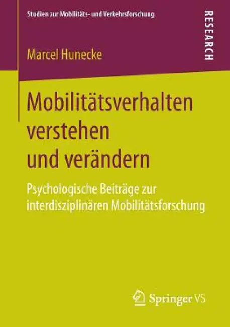 Mobilitätsverhalten Verstehen Und Verändern (English, Marcel Hunecke)
