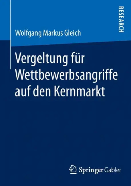 Vergeltung Für Wettbewerbsangriffe Auf Den Kernmarkt (English, Wolfgang Markus Gleich)